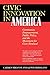 Civic Innovation in America: Community Empowerment, Public Policy, and the Movement for Civic Renewal