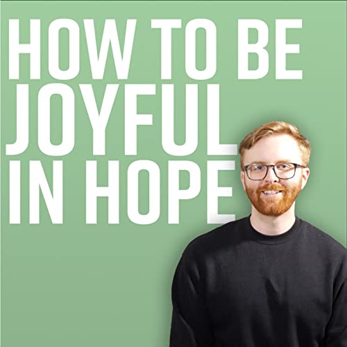 Be Joyful in Hope [Romans 12:12 Devotional] | Daily Devotionals