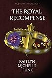 The Royal Recompense (The King's Gift Series)
