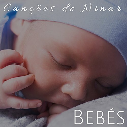 Play Bebés - Canções de Ninar, Música para Recém-Nascidos, Música ...