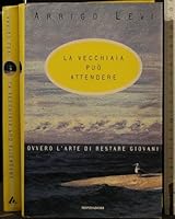La vecchiaia puo attendere, ovvero, L'arte di restare giovani (Ingrandimenti) 8804421290 Book Cover
