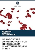 PARODONTALE ANWENDUNGEN VON INJIZIERBAREM PLÄTTCHENREICHEM FIBRIN (German Edition) 6208794080 Book Cover