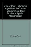 Interior Point Polynomial Algorithms in Convex Programming 0898713196 Book Cover