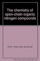 The Chemistry of Open-Chain Organic Nitrogen Compounds B0000EG1TS Book Cover