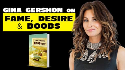 Gina Gershon on Fame, Desire, and Boobs