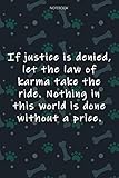 Lined Notebook Journal Cute Dog Cover If justice is denied, let the law of karma take the ride: Journal, Journal, Agenda, Over 100 Pages, Notebook Journal, Monthly, Journal, 6x9 inch