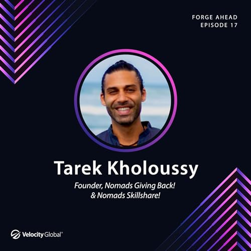 Finding Greater Connection in the World Through Digital Nomadism with Tarek Kholoussy, Founder of Nomads Giving Back! & Nomads Skillshare!