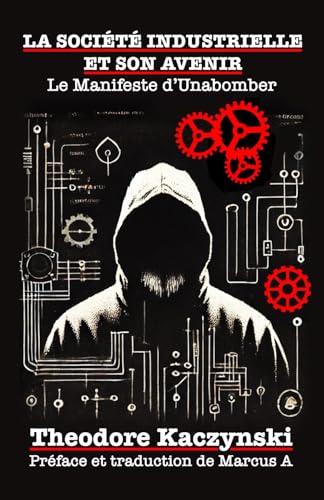 La société industrielle et son avenir: Le Manifeste d'Unabomber