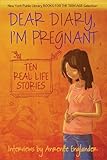 Dear Diary, I'm Pregnant: Teenagers Talk About Their Pregnancy