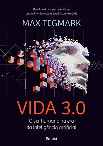 Vida 3.0: O ser humano na era da inteligência artificial