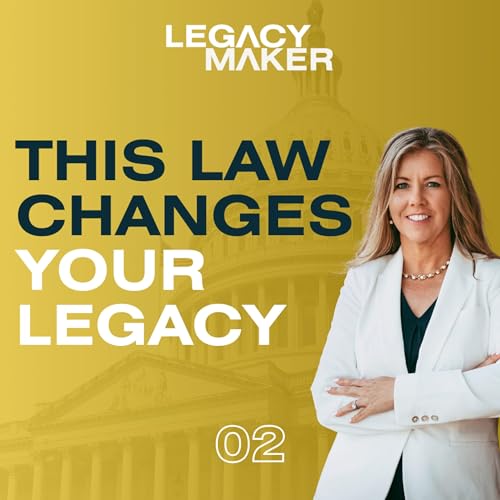 2: The One Big Beautiful Bill Act Explained: How It Changes Legacy Planning in 2026