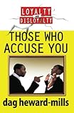 Those Who Accuse You (Loyalty And Disloyalty)