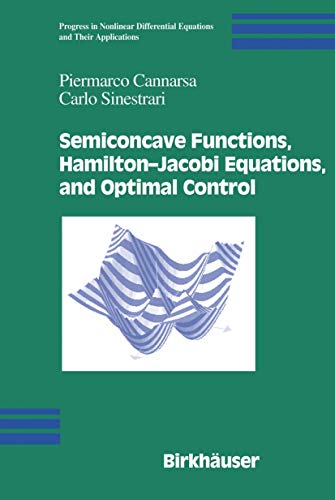 Semiconcave Functions, Hamilton-Jacobi Equations, and Optimal Control: 58 (Progress in Nonlinear Differential Equations and Their Applications) view 2