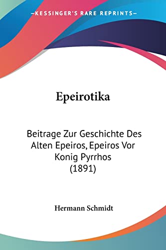 Epeirotika: Beitrage Zur Geschichte Des Alten Epeiros, Epeiros Vor Konig Pyrrhos (1891) (German Edition)