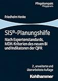 SIS®-Planungshilfe: Nach Expertenstandards, MDK-Kriterien des neuen BI und Indikatoren der QPR (Pflegekompakt)