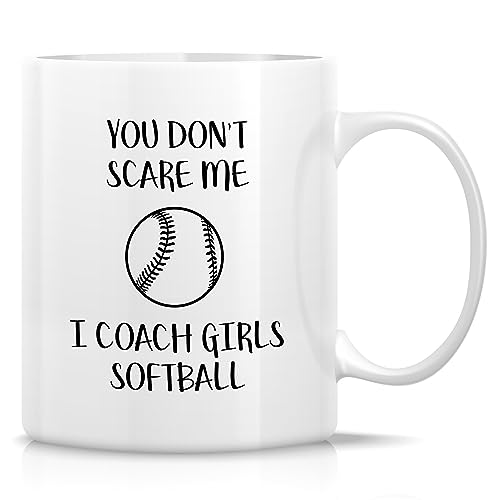 Retreez Funny Softball Coach Mug Gift Don't Scare Me I Coach Girls Softball 11 Oz Ceramic Coffee Mugs - Thank-you Sarcastic Motivational Inspirational birthday gift for friend coworker teacher dad mom