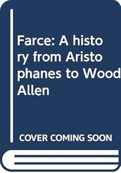 Hardcover Farce: A history from Aristophanes to Woody Allen Book