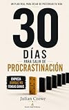  30 DÍAS PARA SALIR DA PROCRASTINACIÓN : vencer la procrastinación y construir hábitos que sí funcionan (KAIÁ EDITORIAL) (Spanish Edition)