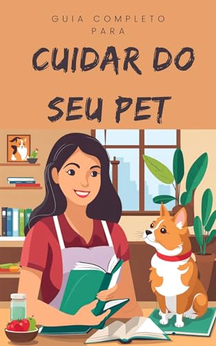 Guia Completo para Cuidar do Seu Pet