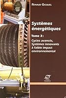 Systèmes énergétiques: Tome 3 : cycles avancés, systèmes innovants à faible impact environnemental 2356710159 Book Cover