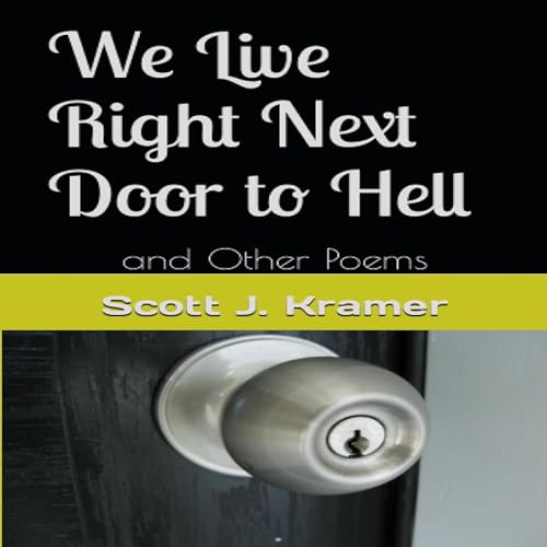 We Live Right Next Door to Hell: And Other Poems by Scott Kramer episode artwork