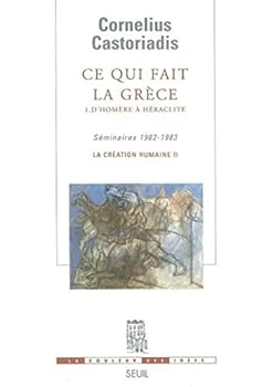 Paperback Ce qui fait la Grece, tome 1: D'Homere à Heraclite [French] Book
