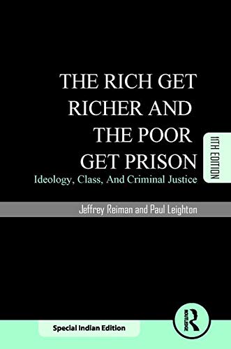 Rich Get Richer And The Poor Get Prison 11Th Edition [Paperback] [Jan 01, 2017] Jeffrey Reiman And Paul Leighton