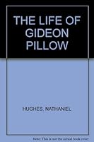 THE LIFE OF GIDEON PILLOW B0041MC4Z2 Book Cover