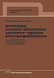  Entwicklung Technisch-Wirtschaftlich Optimierter Regionaler Entsorgungsalternativen: Dargestellt für Reststoffe aus der Rauchgasreinigung für ... Beiträge, 37, Band 37)