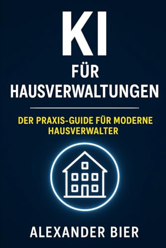 KI für Hausverwaltungen: Mit Künstlicher Intelligenz zur effizienten, stressfreien und modernen Hausverwaltung