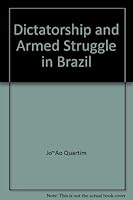 Dictatorship and Armed Struggle in Brazil 0853452024 Book Cover