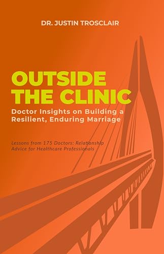 Outside the Clinic: Doctor Insights on Building a Resilient, Enduring Marriage