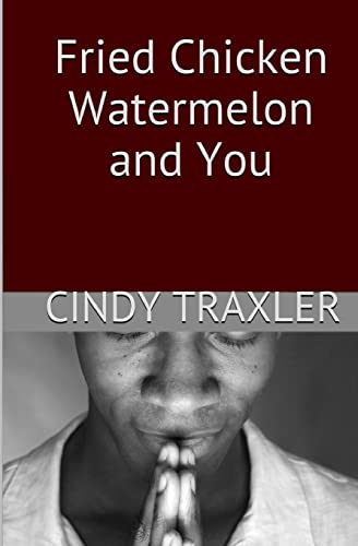 Fried Chicken, Watermelon, and You