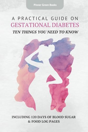A Practical Guide on Gestational Diabetes: Ten Things You Need to Know