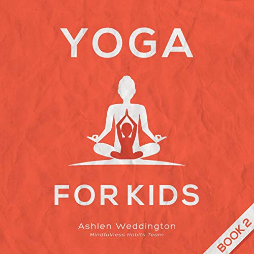 Yoga for Kids: Book 2 by Ashlen Weddington, Mindfulness Habits Team episode artwork