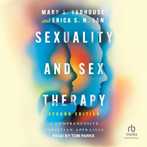 Sexuality and Sex Therapy (Second Edition) by Mark A. Yarhouse, Erica S. N. Tan episode artwork