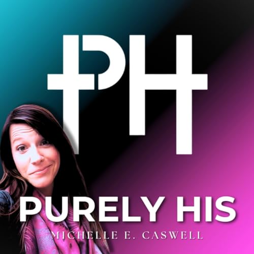 Purely His Podcast | Helping Christian Women Heal From Trauma cover art