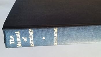 The manual of astrology: Treating of the language of the heavens, the reading of a horoscope, the measure of time, and of Hindu astrology : includes the influence of the planet Pluto