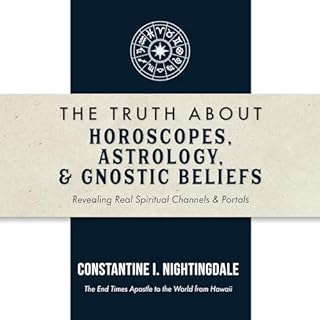 The Truth About Horoscopes, Astrology, & Gnostic Beliefs cover art