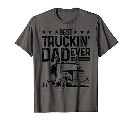 Mens Best Truckin' Dad Ever Truck Driver Father's Day Gift T-Shirt
