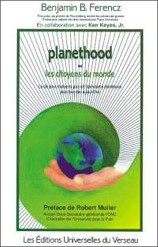 Planethood ou les citoyens du monde Benjamin Ferencz
