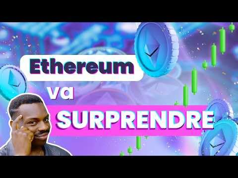 Ethereum va surprendre tout le monde