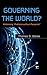 Produktbild Governing the World: Addressing "Problems Without Passports" (International Studies Intensives (Isi))