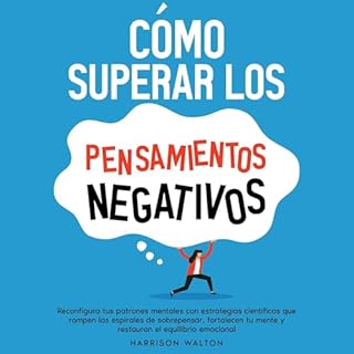 C&oacute;mo superar los pensamientos negativos Audiolibro Por Harrison Walton arte de portada