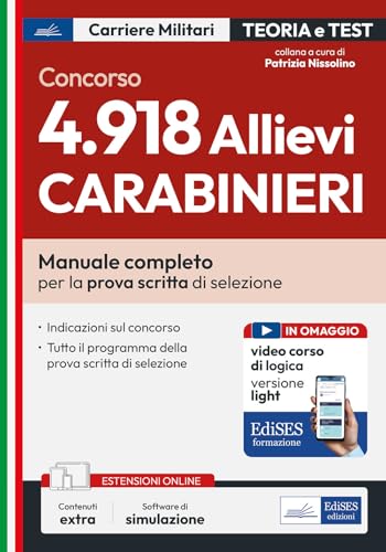 Concorso 4.918 Allievi Carabinieri. Manuale Completo Per La Prova Scritta Di Selezione. Con Espansione Online. Con Software Di Simulazione