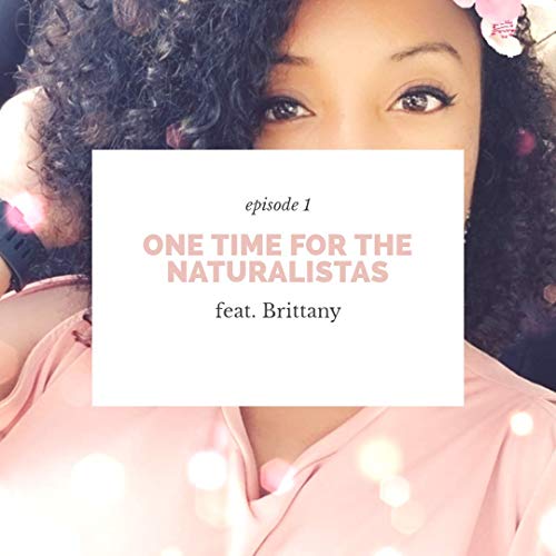 One Time for the Naturalistas (feat. Brittany)