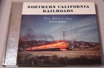 Hardcover Northern California Railroads: The Silver Age, Vol. 2 Book
