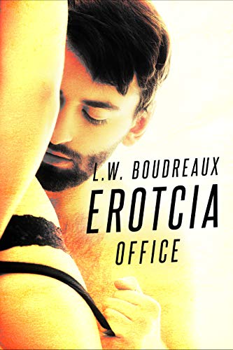 Erotcia Office by [L.W. Boudreaux]