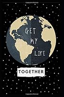 Get Your Life Together: Blank Journal 150 Pages 2020 Organisation Blank Notebook 1658705254 Book Cover