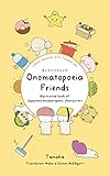 Onomatopoeia Friends: Illustrated book of Japanese onomatopoeic characters
